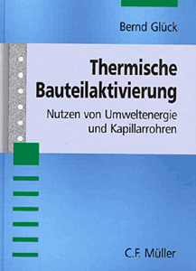 Prof. Dr. Bernd Glück -Thermische Bauteilaktivierung - Nutzen von Umweltenergie und Kapillarrohren